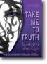 Take Me to Truth