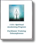 1101 Spiritual Awakening Program Facilitator Training Teleconference